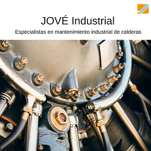 CASA JOVÉ. ESPECIALISTES EN MANTENIMENT INDUSTRIAL DE  CALDERES