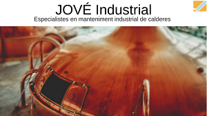 CASA JOVÉ. ESPECIALISTES EN MANTENIMENT INDUSTRIAL DE CALDERES